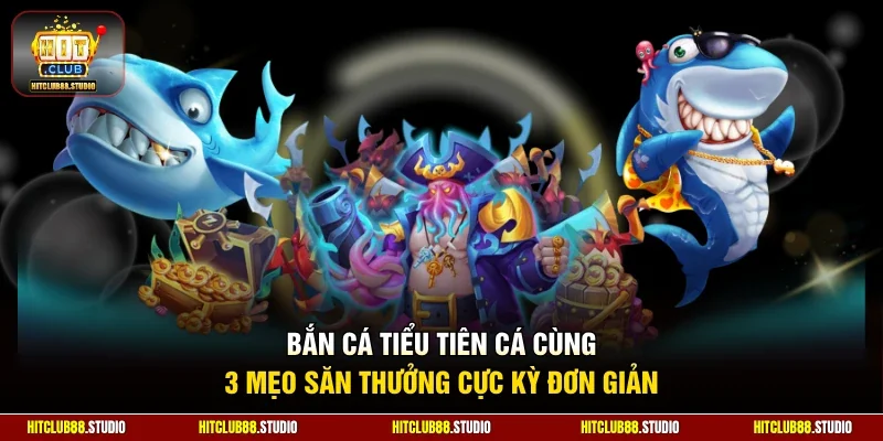 bắn cá tiểu tiên cá