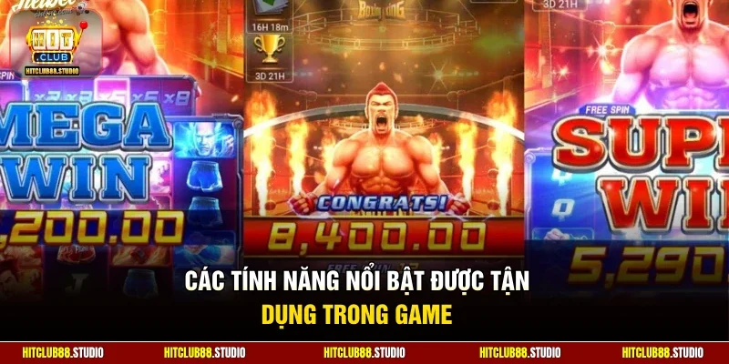Các tính năng nổi bật được tận dụng trong game