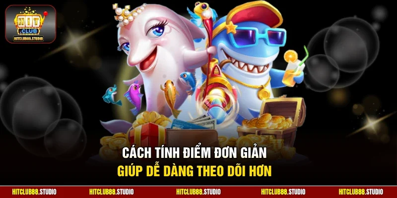 Cách tính điểm đơn giản giúp dễ dàng theo dõi hơn