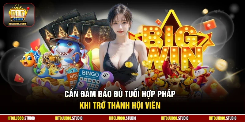 Cần đảm bảo đủ tuổi hợp pháp khi trở thành hội viên