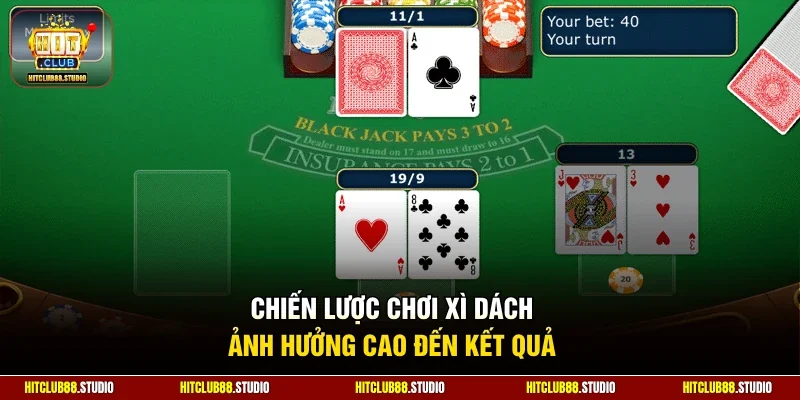 Chiến lược chơi xì dách ảnh hưởng cao đến kết quả