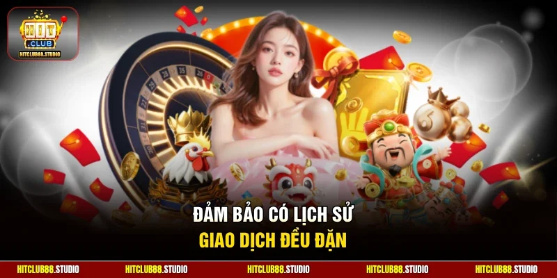 Đảm bảo có lịch sử giao dịch đều đặn