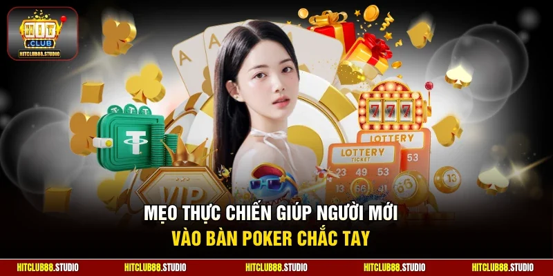 Mẹo thực chiến giúp người mới vào bàn Poker chắc tay