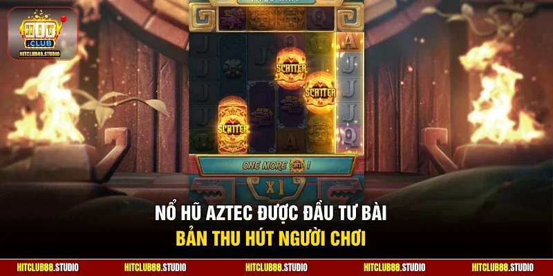 Nổ hũ Aztec được đầu tư bài bản thu hút người chơi