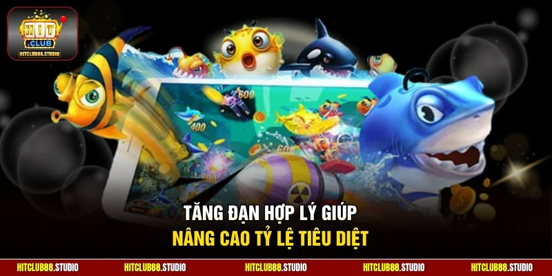 Tăng đạn hợp lý giúp nâng cao tỷ lệ tiêu diệt