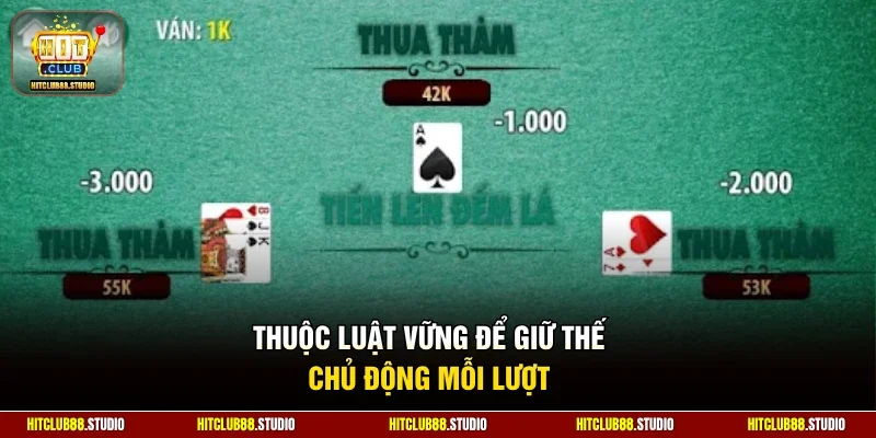 Thuộc luật vững để giữ thế chủ động mỗi lượt