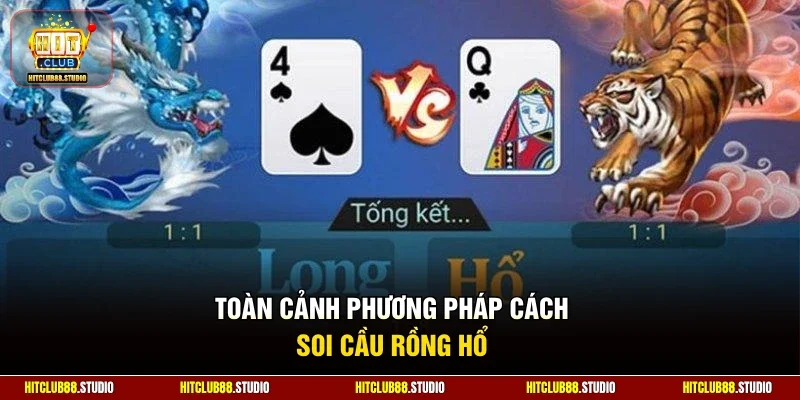 Toàn cảnh phương pháp cách soi cầu Rồng Hổ