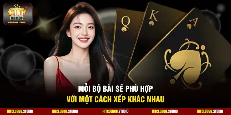 Mỗi bộ bài sẽ phù hợp với một cách xếp khác nhau